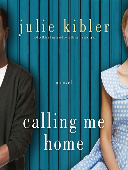 Title details for Calling Me Home by Julie Kibler - Available